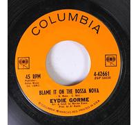 Eydie Gorme - Eydie Gorme 45 RPM Blame It On The Bossa Nova / Guess I Should Have Loved Him More