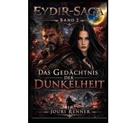 EYDIR-SAGA - Band 2: Das Gedächtnis der Dunkelheit: Ein düsteres Fantasy-Epos voller Verrat, Krieg und kosmischer Kräfte