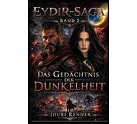 EYDIR-SAGA - Band 2: Das Gedächtnis der Dunkelheit: Ein düsteres Fantasy-Epos voller Verrat, Krieg und kosmischer Kräfte