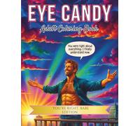 Eye Candy: Adult Coloring Book - You’re Right, Babe Edition