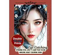 Eye Catching: Relaxing, Mindful, My Color Therapist Approved, Double Prints: Striking Eyes, Lips, and Light Play in an Amazing Adult Coloring Book