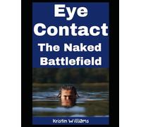 Eye Contact: The Naked Battlefield