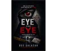 EYE FOR EYE: TRUTHS BURIED IN LIES