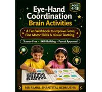 Eye-Hand Coordination Brain Activities: A Fun Workbook to Improve Focus, Fine Motor Skills, Visual Tracking, and Brain Development for Kids Ages 4-15