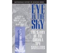 Eye in the Sky: The Story of the CORONA Spy Satellites