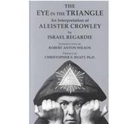 Eye in the Triangle Israel Regardie (Auteur)