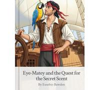 Eye-Matey and the Quest for the Secret Scent