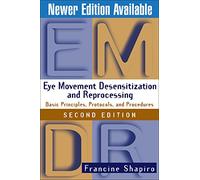 Eye Movement Desensitization and Reprocessing (Emdr): Basic Principles, Protocols, and Procedures