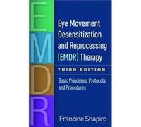 Eye Movement Desensitization and Reprocessing EMDR Therapy Third Edition by Francine Shapiro Francine Shapiro (Auteur)