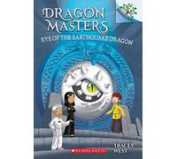 Eye of the Earthquake Dragon: A Branches Book (Dragon Masters #13) (Volume 13)