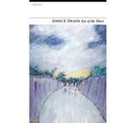 Eye of the Hare John F Deane (Auteur)