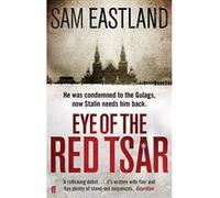 Eye of the Red Tsar Eastland, Sam (Auteur)