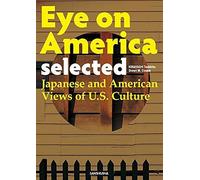 -Eye On America [Selected] Japanese And American Views Of U.S. Culture