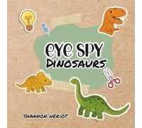Eye Spy Dinosaurs: Discover Eggs, Fossils, and Dino Friends on Every Page
