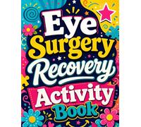 Eye Surgery Recovery Activity Book: Fun Ocular Healing Pages for Vitrectomy and Retina Procedures | Practical Ophthalmology and Post-Op Equipment Support with Gentle Cataract Focus