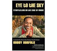Eye To The Sky: Storytelling On The Edge Of Magic