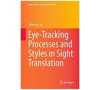 Eye-Tracking Processes And Styles In Sight Translation