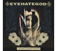Eyehategod - A History Of Nomadic Behavior [Cd]