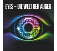 Eyes - Die Welt der Augen: Eyes - Die Welt der Augen