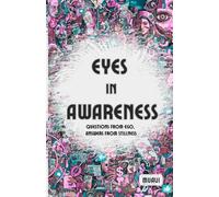 Eyes in Awareness: Questions from Ego, Answer from Stilness
