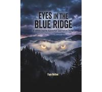 Eyes in the Blue Ridge: A Folklore-Inspired Appalachian Supernatural Thriller