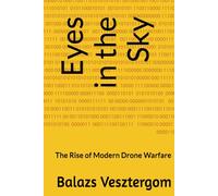 Eyes in the Sky: The Rise of Modern Drone Warfare