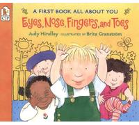 Eyes, Nose, Fingers, and Toes: A First Book All About You