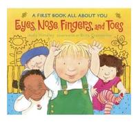 Eyes Nose Fingers and Toes A First Book All About You by Judy Hindley & Illustrated by Brita Granstroem Judy Hindley (Auteur)