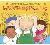 [Eyes, Nose, Fingers, and Toes: A First Book All about You] (By: Judy Hindley) [published: August, 2004]