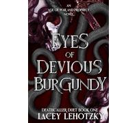 Eyes of Devious Burgundy: Deathcaller Duet, Book 1