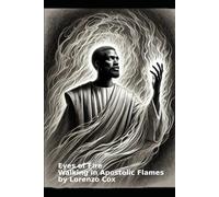 Eyes of Fire: Walking in the Apostolic Flame