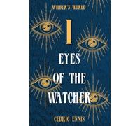 Eyes of the Watcher (Wilbur's World, Book 1)