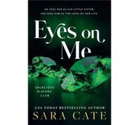Eyes on Me by Sara Cate Sara Cate (Auteur)