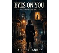 Eyes on You: A Dark Stalker Romance with an Obsessive Hero and High-Stakes Suspense