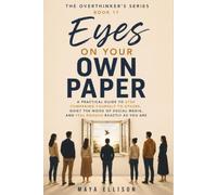 Eyes on Your Own Paper: A Practical Guide to Stop Comparing Yourself to Others, Quiet the Noise of Social Media, and Feel Enough Exactly as You Are