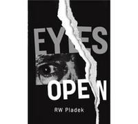 Eyes Open by Rw Pladek Rw Pladek (Auteur)