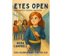 Eyes Open- The Safety Patrol Mission: Fun & Engaging Adventure| Teaches Safety Without Fear| Perfect for Ages 7-10