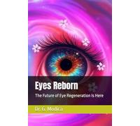 Eyes Reborn: The Future of Eye Regeneration Is Here