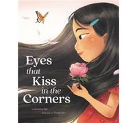 Eyes That Kiss in the Corners by Joanna Ho Joanna Ho (Auteur)