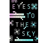 Eyes To The Sky: Privacy And Commerce In The Age Of The Drone