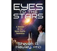 Eyes to the Stars: A Memoir for the Space Shuttle Generation