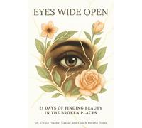 Eyes Wide Open: 21 Days of Finding Beauty in the Broken Places