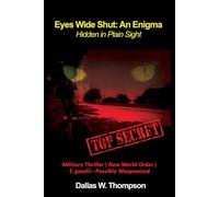 Eyes Wide Shut: An Enigma: Hidden In Plain Sight