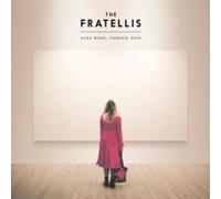 The Fratellis - Eyes Wide, Tongue Tied (Deluxe)