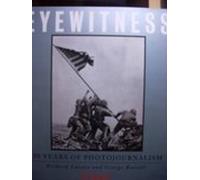 Eyewitness: 150 Years of Photojournalism by Richard Lacayo (2000-11-01)