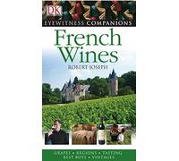 Eyewitness Companions: French Wine