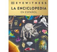 Eyewitness La Enciclopedia (En Español) (Encyclopedia Of Everything)