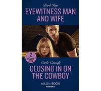 Eyewitness Man And Wife / Closing In On The Cowboy: Eyewitness Man and Wife (A Ree and Quint Novel) / Closing in on the Cowboy (Kings of Coyote Creek)
