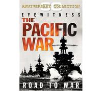 Eyewitness: The Pacific War - Road To War