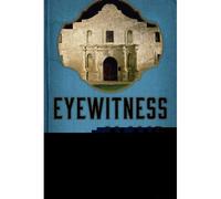 Eyewitness To The Alamo